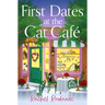 First Dates at the Cat Cafe: An Absolutely Uplifting and Cosy Romantic Comedy to Warm Your Heart