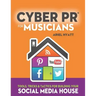Cyber PR for Musicians: Tools, Tricks & Tactics for Building Your Social Media House