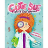 Cutie Sue Fights the Germs: An Adorable Children's Book About Health and Personal Hygiene