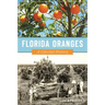 Florida Oranges: A Colorful History