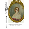 The Old Plantation Days: Being Recollections of Southern Life Before the Civil War