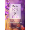 For the Love of God: An Introduction to God