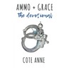 Ammo+Grace: The Devotional
