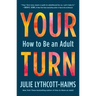 Your Turn: How to Be an Adult