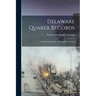 Delaware Quaker Records: Duck Creek Monthly Meeting, Kent County