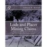 Lode and Placer Mining Claims: A Manual of Mining Law in the States and Territories of the United States