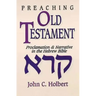 Preaching Old Testament: Proclamation & Narrative in the Hebrew Bible