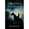 A Dangerous Woman from Nowhere
