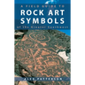 A Field Guide to Rock Art Symbols of the Greater Southwest