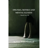 Drunks, Monks and Mental Illness: . . . Based on a Lie