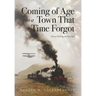 Coming of Age in a Town That Time Forgot