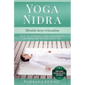 Yoga Nidra: Blissful deep relaxation: How to approach the challenges of your life in a relaxed way