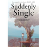 Suddenly Single: What Man Meant for Evil, God Turned for Good