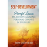 Self Development: Powerful Lessons to Achieve Amazing Personal Change in Your Life