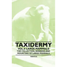 Taxidermy Vol.6 Large Mammals - The Collection, Skinning and Mounting of Large Mammals