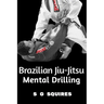 Brazilian Jiu-Jitsu Mental Drilling