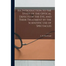 An Introduction to the Study of the Optical Defects of the Eye, and Their Treatment by the Scientific Use of Spectacles [microform]