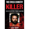 The Cross Country Killer: Life of Serial Killer Tommy Lynn Sells