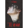 Tell No Man