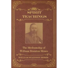 Spirit Teachings: Through the Mediumship of William Stainton Moses