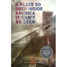 A Place So Deep Inside America It Can't Be Seen: Poems