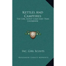 Kettles and Campfires: The Girl Scout Camp and Trail Cookbook