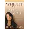 When It All Falls Apart: Find Healing, Joy and Victory Through the Pain