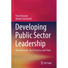 Developing Public Sector Leadership: New Rationale, Best Practices and Tools