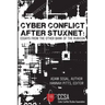 Cyber Conflict After Stuxnet: Essays from the Other Bank of the Rubicon