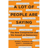 A Lot of People Are Saying: The New Conspiracism and the Assault on Democracy