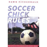 Soccer Chick Rules