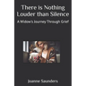 There is Nothing Louder than Silence: A Widow's Journey Through Grief