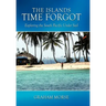 The Islands Time Forgot: Exploring the South Pacific Under Sail