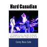 Hard Canadian: A Completist's Guide to Gord Downie and The Tragically Hip