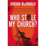 Who Stole My Church?: What to Do When the Church You Love Tries to Enter the Twenty-First Century