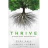 Thrive: Digging Deep, Reaching Out