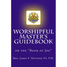 Worshipful Master's Guidebook: or the "Book of Joe"