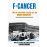 F-Cancer: Tips on Surviving Cancer and an Organ Transplant