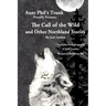 Aunt Phil's Trunk Proudly Presents The Call of the Wild: And Other Northland Stories