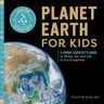 Planet Earth for Kids: A Junior Scientist's Guide to Water, Air, and Life in Our Ecosphere
