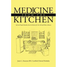 Medicine from the Kitchen: Safe and Simple Remedies from the Kitchen for First Aid and Minor Ailments
