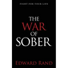 The War of Sober: Fight for Your Life