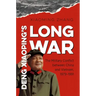 Deng Xiaoping's Long War: The Military Conflict Between China and Vietnam, 1979-1991