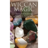 Wiccan Magic: Wicca For Beginners including Meditation, Magick and Crystal Spells