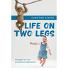 Life on Two Legs: thoughts on our precarious bipedalism