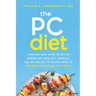 The PC Diet: A Motivational Guide to Better Understand Your Diet, Exercise, and the Protein to Calorie Ratio to Maximize Your Weight Loss Goals