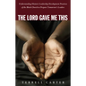 The Lord Gave Me This: Understanding Historic Leadership Development Practices of the Black Church to Prepare Tomorrow's Leaders