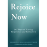 Rejoice Now: 365 Days of Loving Inspiration and Reflection