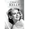 Grace Kelly: A Life From Beginning to End