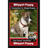 Whippet Puppy Training Book for Whippet Puppies By BoneUP DOG Training: Are You Ready to Bone Up? Easy Training * Fast Results Whippet Puppy